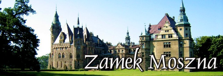 Opolskie atrakcje - Zamek Moszna opolskie atrakcje - zamek moszna